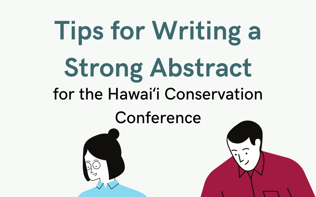 Tips for Writing a Strong Abstract for the Hawaiʻi Conservation Conference