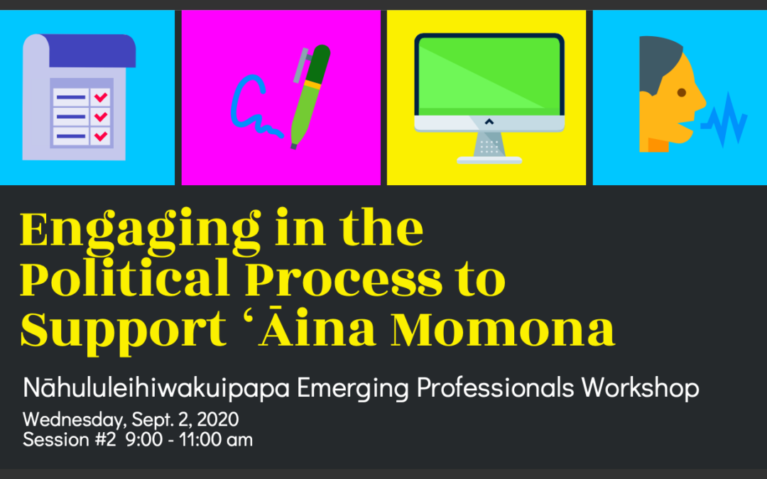 Engaging in the Political Process to Support ʻĀina Momona